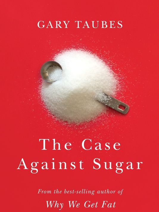 the case against sugar